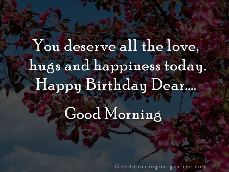 Good Morning and Happy Birthday Wishes with Image Quote